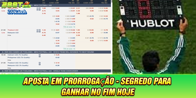 288t-aposta-em-prorrogaçao-segredo-para-ganhar-no-fim-hoje