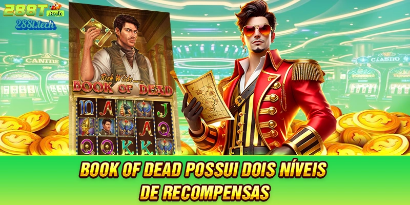 288t-book-of-dead-possui-dois-niveis-de-recompensas