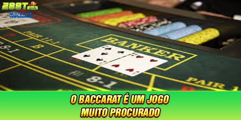 288t-o-baccarat-e-um-jogo-muito-procurado