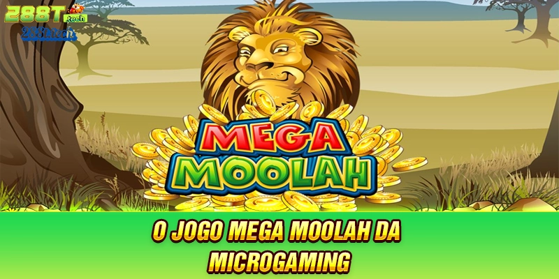 288t-o-jogo-mega-moolah-da-microgaming