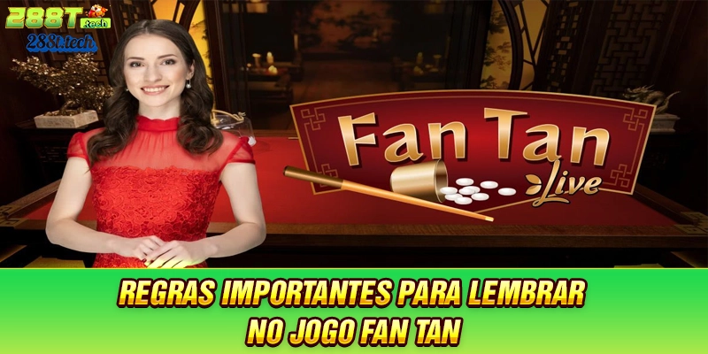 288t-regras-importantes-para-lembrar-no-jogo-fan-tan