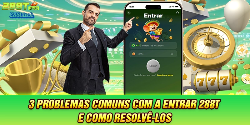 3-problemas-comuns-com-a-entrar-288t-e-como-resolve-los
