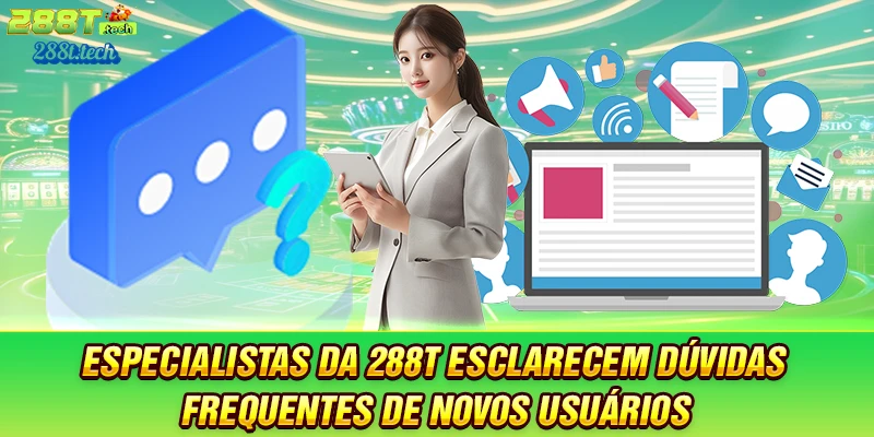 especialistas-da-288t-esclarecem-duvidas-frequentes-de-novos-usuarios