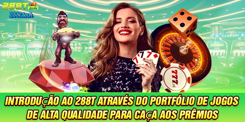 introduçao-ao-288t-atraves-do-portfolio-de-jogos-de-alta-qualidade-para-caça-aos-premios