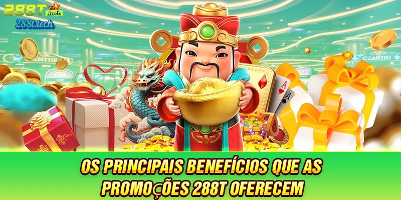 os-principais-beneficios-que-as-promoçoes-288t-oferecem