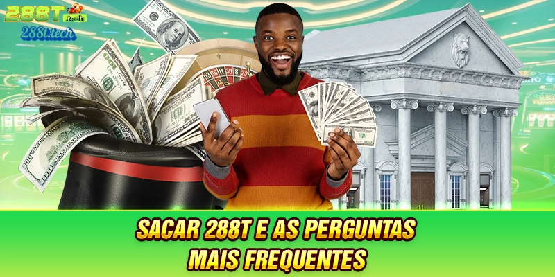 sacar-288t-e-as-perguntas-mais-frequentes