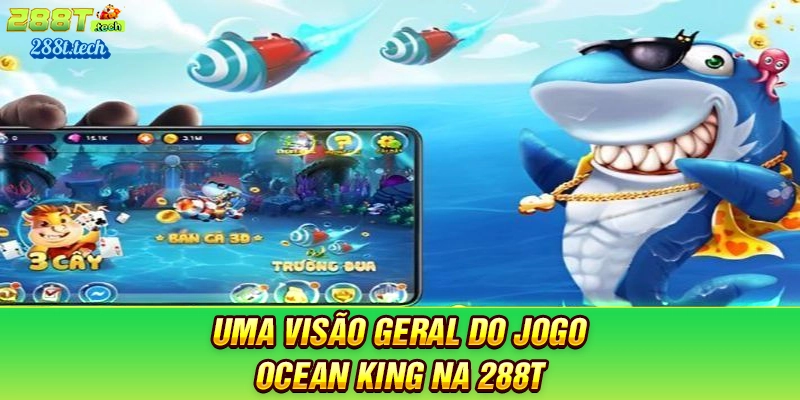 uma-visao-geral-do-jogo-ocean-king-na-288t